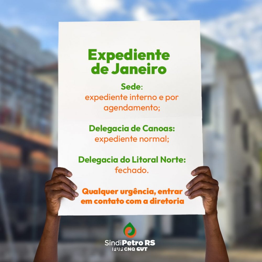 Atenção para o expediente de janeiro do Sindipetro-RS!